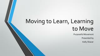 Moving to Learn, Learning to Move