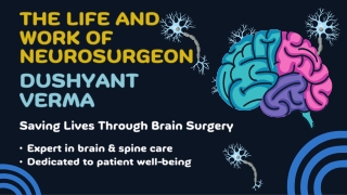 The Life and Work of Neurosurgeon Dushyant Verma Saving Lives Through Brain Surgery
