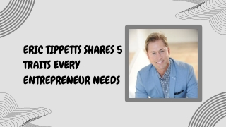 Eric Tippetts Shares 5 Traits Every Entrepreneur Needs