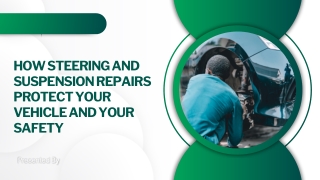 How Steering and Suspension Repairs Protect Your Vehicle and Your Safety