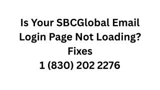 Is Your SBCGlobal Email Login Page Not Loading Fixes 1 (830) 202 2276