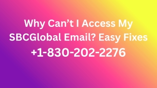 Why Can’t I Access My SBCGlobal Email Easy Fixes  1-830-202-2276