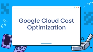 Strategic Approaches to Google Cloud Cost Optimization