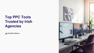 Top PPC Tools Trusted by Irish Agencies