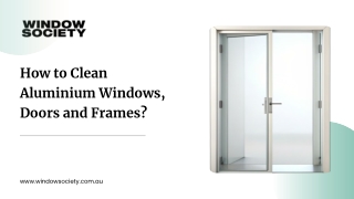 How to Clean Aluminium Windows, Doors and Frames