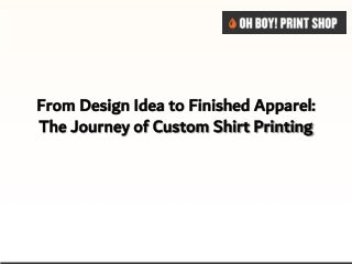 From Design Idea to Finished Apparel The Journey of Custom Shirt Printing