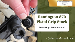 Remington 870 Pistol Grip Stock
