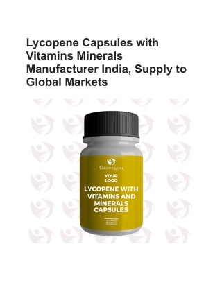 Lycopene Capsules with Vitamins Minerals Manufacturer India