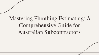 Mastering Plumbing Estimating - A Comprehensive Guide for Australian Subcontractors