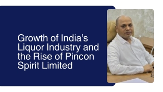 Growth of India’s Liquor Industry and the Rise of Pincon Spirit Limited