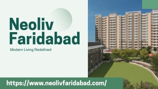 Neoliv Faridabad – Premium Apartments, Villas & Plots