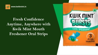 Fresh Confidence Anytime, Anywhere with Kwik Mint Mouth Freshener Oral Strips