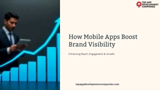 How-Mobile-Apps-Boost-Brand-Visibility (1).pptx