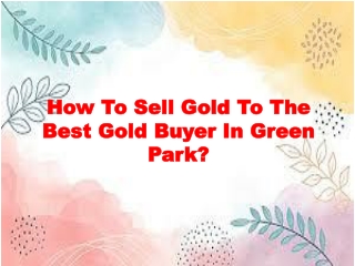 How To Sell Gold To The Best Gold Buyer In Green Park?