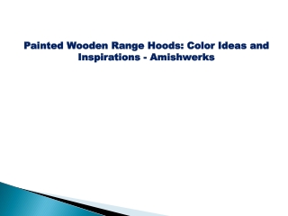 Painted Wooden Range Hoods Color Ideas and Inspirations - Amishwerks