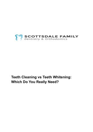 1# Teeth Cleaning vs Teeth Whitening_ Which Do You Really Need