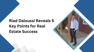 Riad Daloussi Reveals 5 Key Points for Real Estate Success