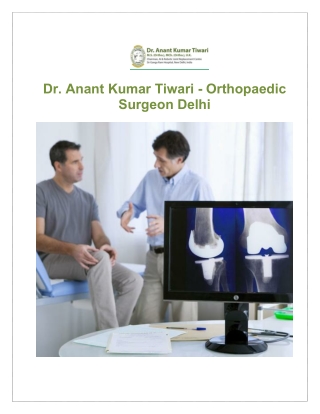 Expert Guide to Total Knee Replacement Surgery in Delhi vs Partial Replacement