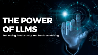 The Power  of LLMs Enhancing Productivity and Decision-Making