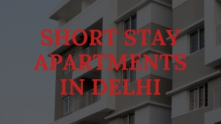Comfortable short stay apartments in Delhi with modern amenities.