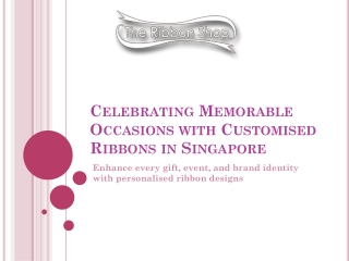 Celebrating Memorable Occasions with Customised Ribbons in Singapore