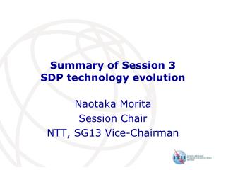 Summary of Session 3 SDP technology evolution