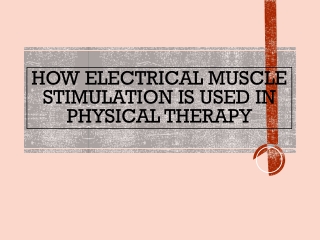HOW ELECTRICAL MUSCLE STIMULATION IS USED IN PHYSICAL THERAPY