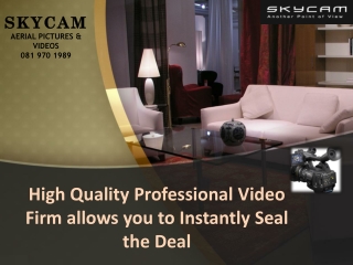 High Quality Professional Video Firm allows you to Instantly
