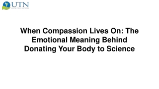When Compassion Lives On The Emotional Meaning Behind Donating Your Body to Science