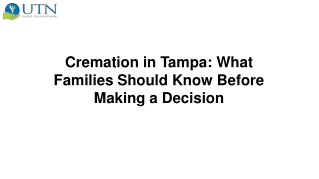 Cremation in Tampa What Families Should Know Before Making a Decision