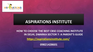 How to Choose the Best CBSE Coaching Institute in Delhi, Dwarka Sector 7 A Parent’s Guide