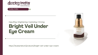 Bright Veil Under Eye Cream by Dusky India A Complete Solution for Dark Circles and Under-Eye Care