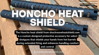 Honcho heat shield