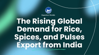 Global Demand Trends in Rice Export from India, Bulk Spices & Pulses
