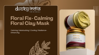 Floral Fix – Calming Floral Clay Mask by Dusky India A Natural Solution for Deep Cleansing and Skin Calmness