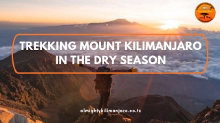 Trekking Mount Kilimanjaro In The Dry Season