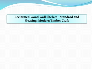 Reclaimed Wood Wall Shelves Standard and Floating - Modern Timber Craft