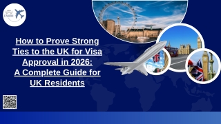 How to Prove Strong Ties to the UK for Visa Approval in 2026 A Complete Guide for UK Residents