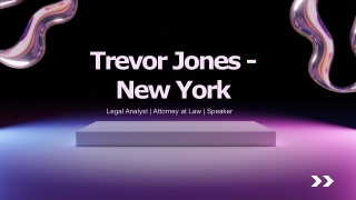 Trevor Jones - New York - A High-Impact Legal Voice