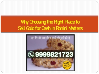 Why Choosing the Right Place to Sell Gold for Cash in Rohini Matters