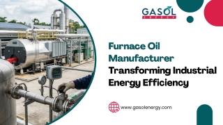 Furnace Oil Manufacturer Transforming Industrial Energy Efficiency