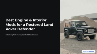 Best Engine and Interior Mods for a Land Rover Defender Restored for Sale