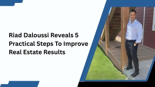 Riad Daloussi Reveals 5 Practical Steps To Improve Real Estate Results