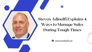 Steven Adinolfi Explains 4 Ways to Manage Sales During Tough Times