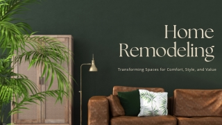 Home Remodeling: Transforming Spaces for Comfort, Style, and Value