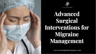 Advanced Surgical Interventions for Migraine Management