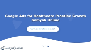 Google Ads for Healthcare Practice Growth Samyak Online
