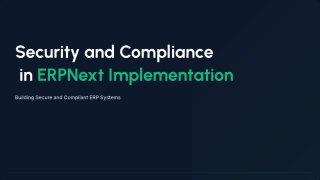 Security and Compliance in ERPNext Implementation Guide