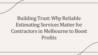 Building Trust- Why Reliable Estimating Services Matter for Contractors in Melbourne to Boost Profits