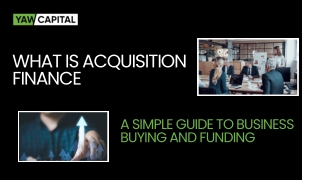 What is Acquisition Finance? A Simple Guide to Business Buying and Funding
